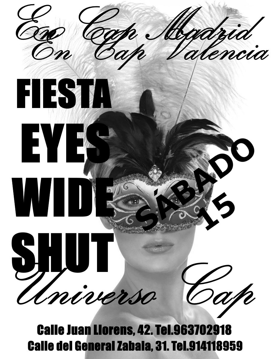 ¡¡¡¡FIESTA EYES WIDE SHUT EN CAP MADRID. NOSOTROS PONEMOS LAS CAPAS Y LAS MÁSCARAS!!!!