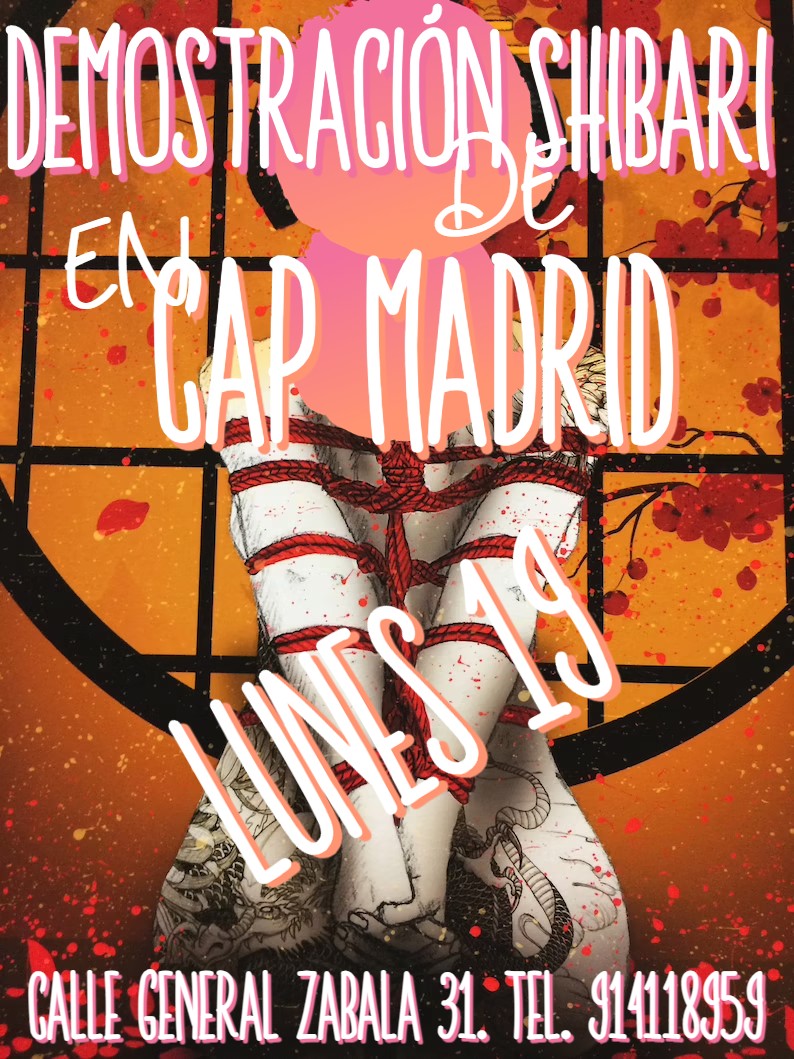 ¡¡¡¡DEMOSTRACIÓN DE SHIBARI EN CAP MADRID. LUNES 19 A PARTIR DE LAS 18H!!!!