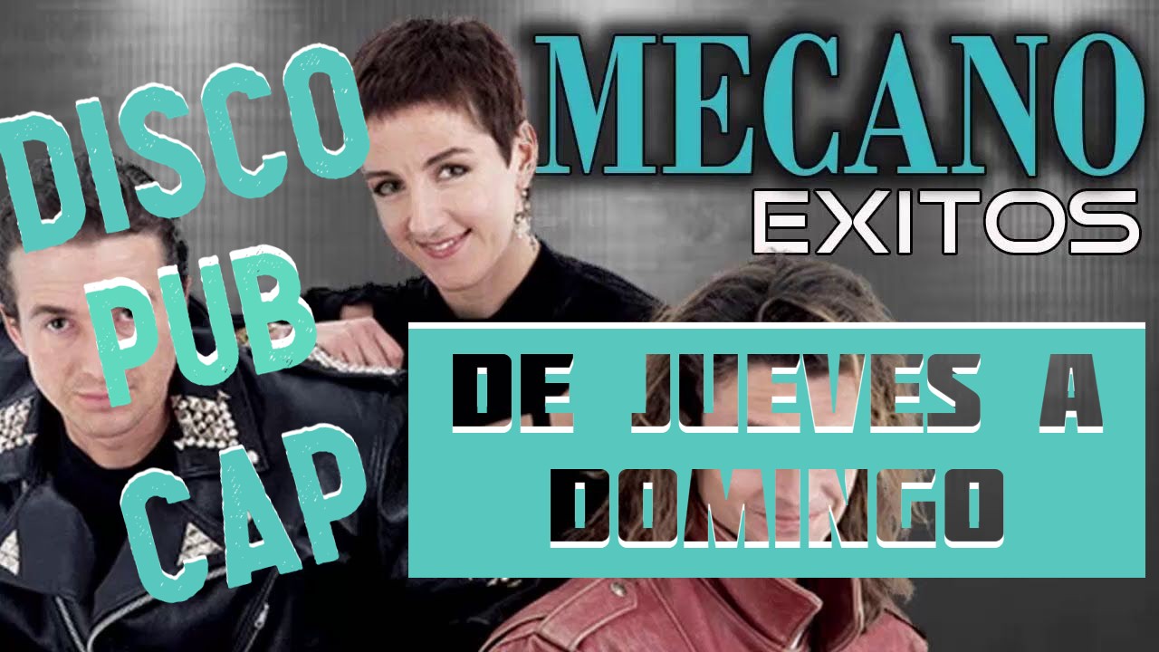 ¡¡¡¡MECANO EN DISCO PUB CAP. REVIVE LAS CANCIONES DEL MEJOR GRUPO ESPAÑOL CON NOSOTROS. DE JUEVES A DOMINGO!!!!