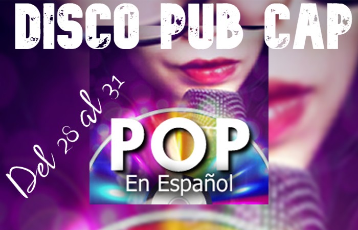 ¡¡¡¡EL MEJOR POP ESPAÑOL EN DISCO PUB CAP. DEL 28 AL 31 EN CAP MADRID!!!!