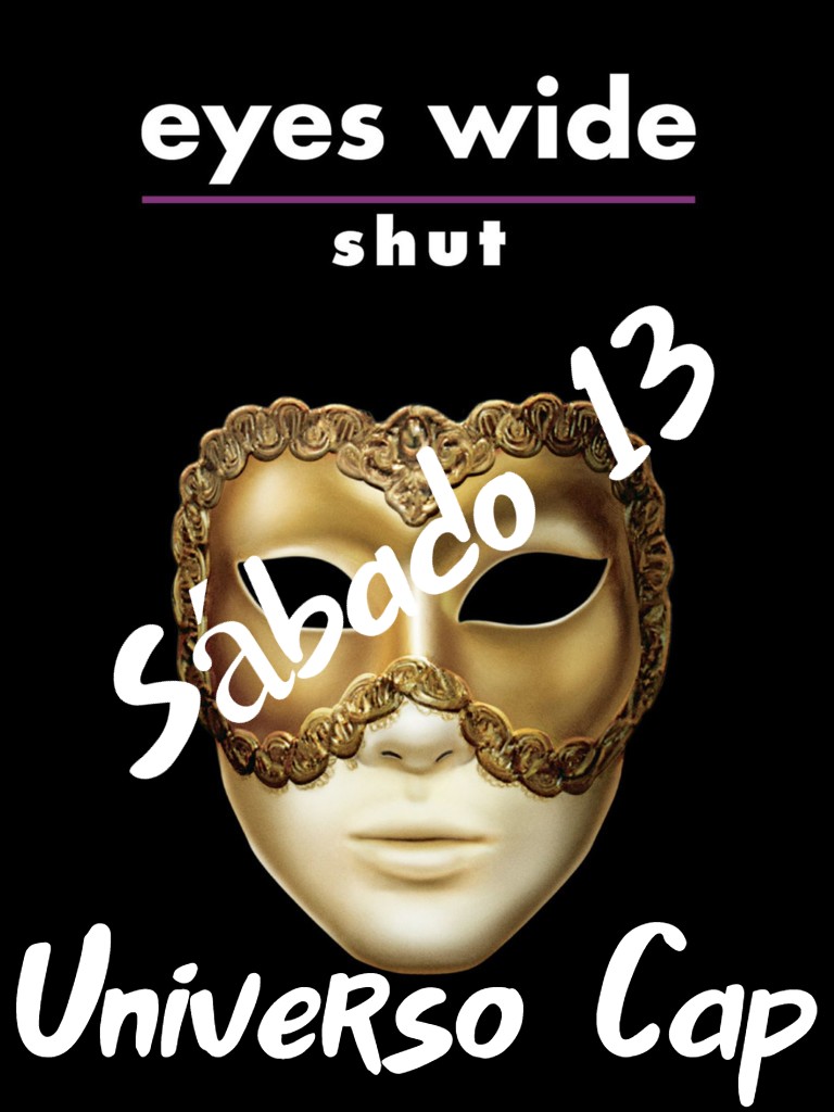 ¡¡¡¡FIESTA EYES WIDE SHUT EN CAP MADRID. NOSOTROS PONEMOS LOS DISFRACES!!!!