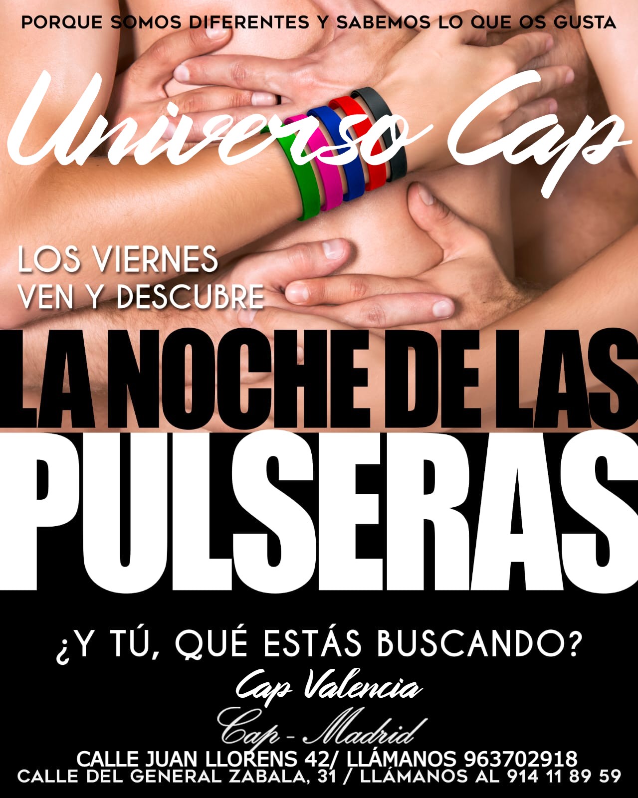 ¡¡¡¡FIESTA DE LAS PULSERAS. ELIGE TU COLOR. 10€ PAREJA CON CONSUMICIONES EN CAP MADRID!!!!
