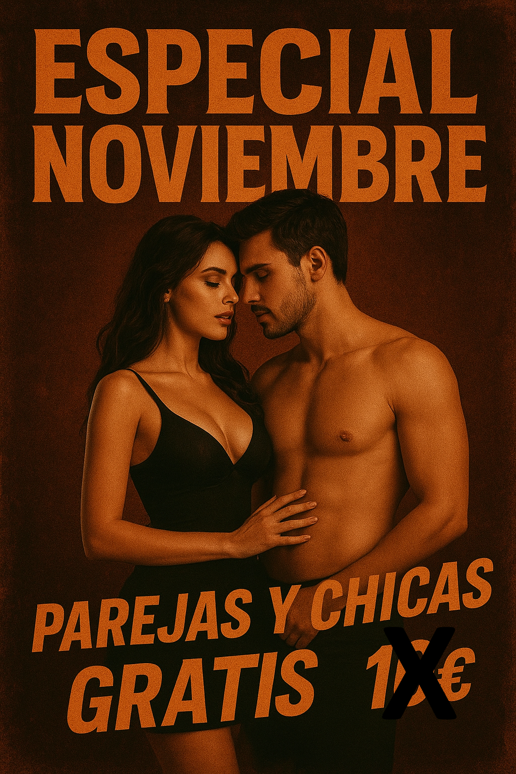 ¡¡¡¡ESPECIAL NOVIEMBRE. PAREJAS Y CHICAS GRATIS, CHICOS 10€!!!!